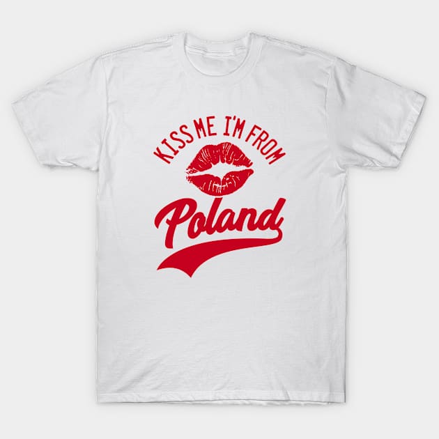 KISS ME I'M FROM POLAND T-Shirt by LILNAYSHUNZ